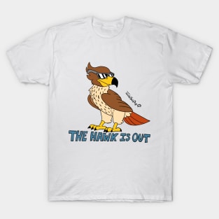 The Hawk is Out T-Shirt